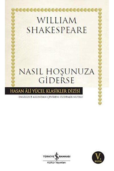 TÜRKİYE İŞ BANKASI KÜLTÜR YAYINLARI Nasıl Hoşunuza Giderse William Shakespear...