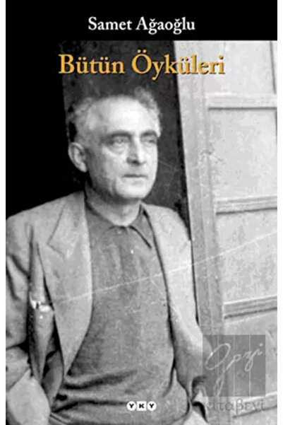 Yapı Kredi Yayınları Bütün Öyküleri Samet Ağaoğlu Samet Ağaoğlu