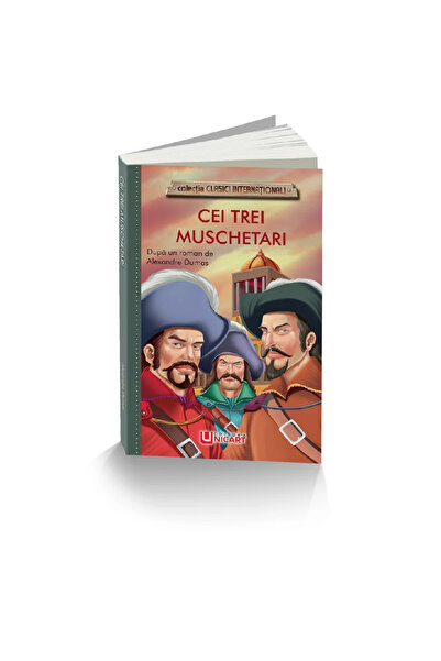 Editura Unicart CEI TREI MUSCHETARI