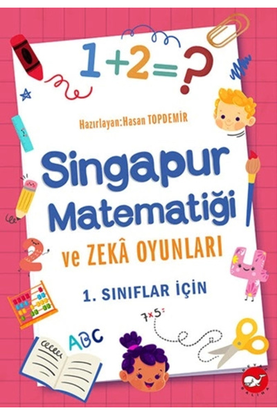 Beyaz Balina Yayınları Singapur Matematiği ve Zeka Oyunları -1.Sınıflar İçin