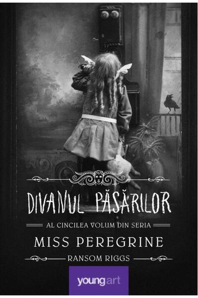 editura YoungArt Miss Peregrine 5. Divanul păsărilor