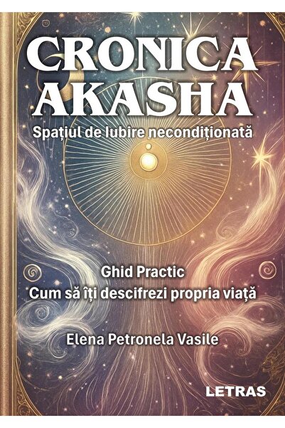 Editura Letras Cronica Akasha. Spatiul de iubire neconditionata,