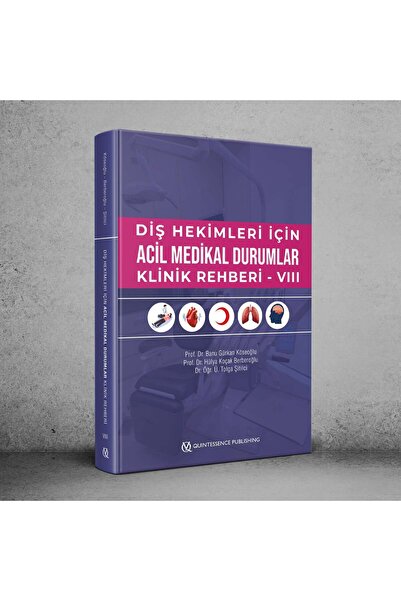 Quintessence Yayıncılık DİŞ HEKİMLERİ İÇİN ACİL MEDİKAL DURUMLAR KLİNİK REHBE...