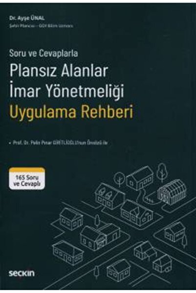 Seçkin Yayıncılık Soru ve Cevaplarla Plansız Alanlar İmar Yönetmeliği Uygulam...