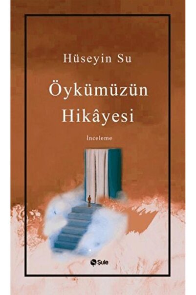 Şule Yayınları Öykümüzün Hikayesi