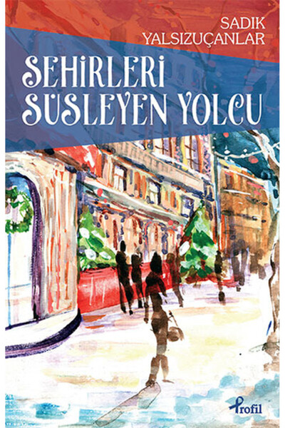 Profil Kitap Şehirleri Süsleyen Yolcu