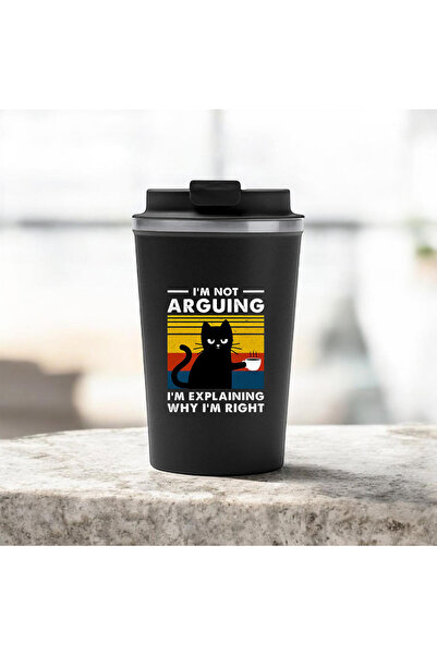 Cu Pisici Cana termos cafea-I’m not Arguing