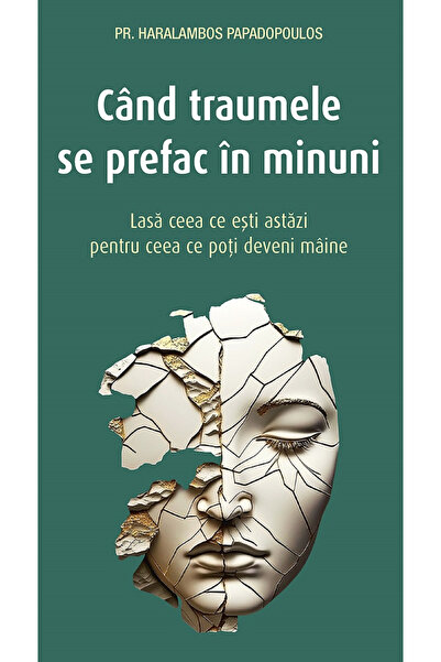 Editura Sophia When Traumas Turn Into Miracles, Haralambos Papadopoulos - Sop...