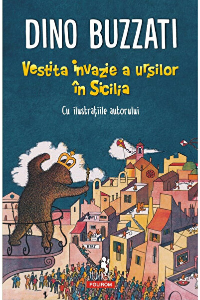 Editura Polirom The Famous Bear Invasion in Sicily, Dino Buzzati - Polirom Pu...