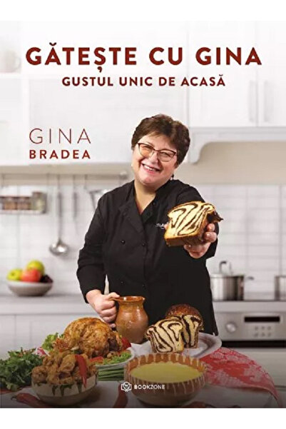 Editura Bookzone Gătește cu Gina, Gina Bradea - Editura Bookzone