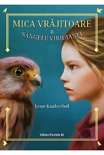 Editura Paralela 45 The Little Witch. The Blood of Viridian (Ii), Lene Kaaber...