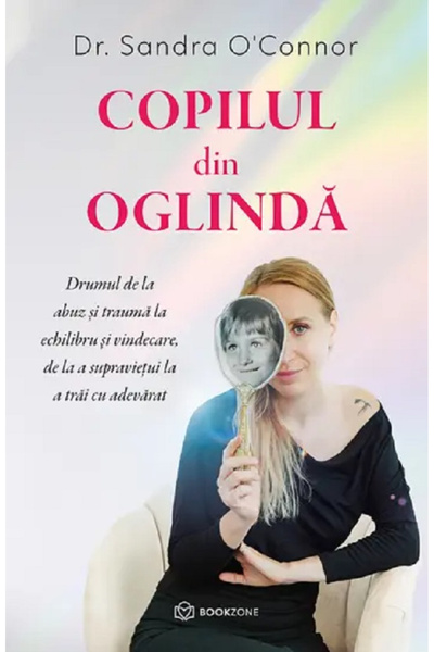 Editura Bookzone The Child in the Mirror, Sandra O'Connor - Bookzone Publishi...