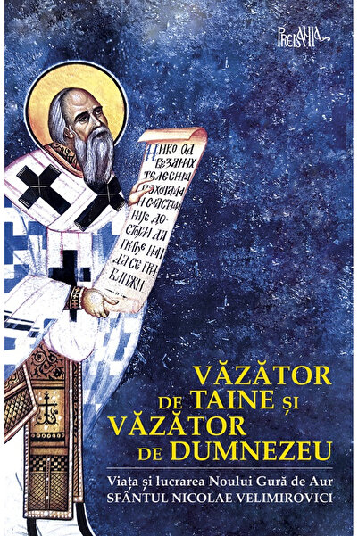 Editura Predania Videtic al Misterelor și Văzător al lui Dumnezeu, Nicolae Ve...