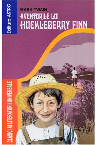 Editura Astro The Adventures of Huckleberry Finn, Mark Twain - Astro Publishi...
