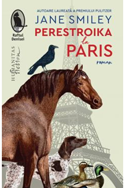 Editura Humanitas Fiction Perestroika in Paris, Jane Smiley - Humanitas Ficti...
