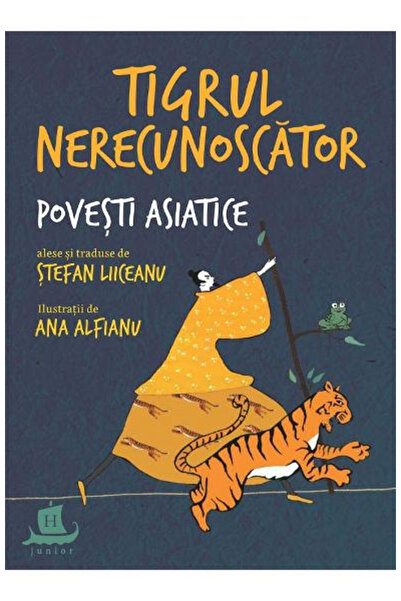 Editura Humanitas The Ungrateful Tiger. Selected Asian Tales, Stefan Liiceanu...