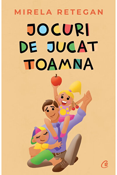 Editura Curtea Veche Jocuri de făcut toamna, Mirela Retegan - Editura Curtea ...