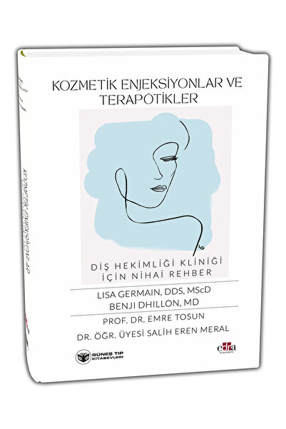 Güneş Tıp Kitabevleri Kozmetik Enjeksiyonlar ve Terapötikler (Dental Klinikler İçin Nihai Rehber)