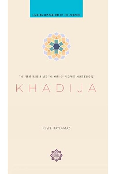 Gazelle Books Khadija: The First Muslim and the Wife of the Prophet Muhammad