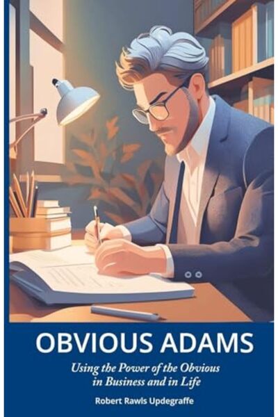 Ingram Internatıonal Inc Obvious Adams: Using the Power of the Obvious in Bus...