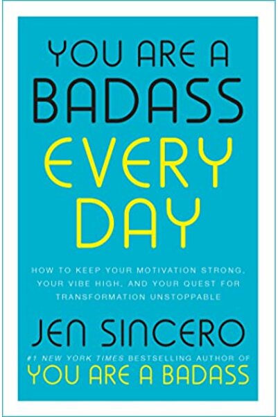 Hachette You Are A Badass Every Day How To Keep Your Motivation Strong Your V...