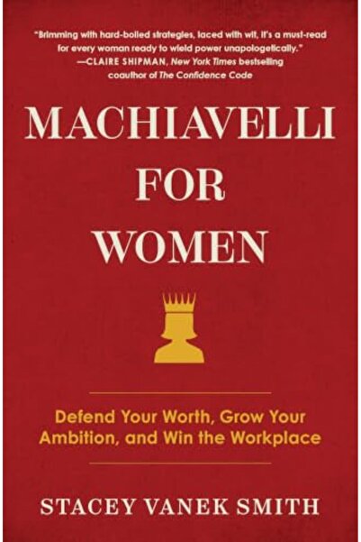 Gallery Machiavelli For Women Defend Your Worth Grow Your Ambition And Win Th...