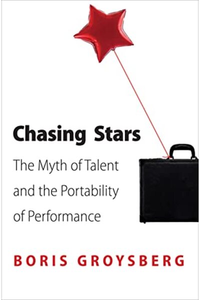 Princeton University Press Chasing Stars The Myth Of Talent And The Portabili...