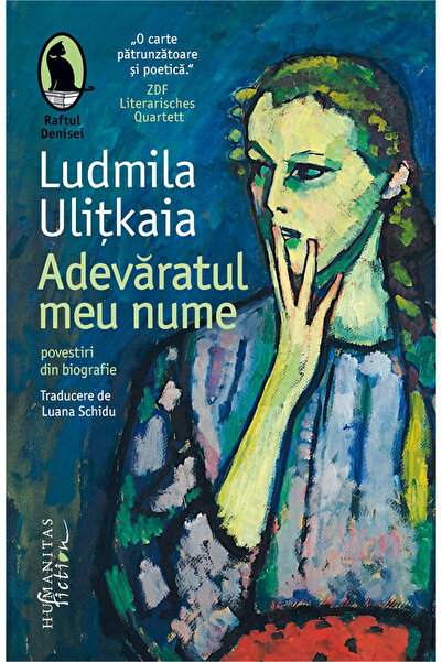 Editura Humanitas Fiction My True Name, Ludmila Ulitkaia - Humanitas Fiction ...