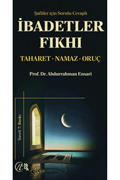 Nida Yayıncılık İbadetler-Fıkhı / Abdurrahman Ensari / / 9786258460841