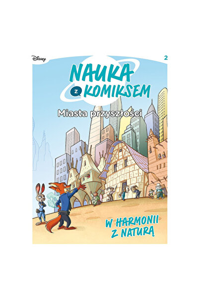 OEM Nauka z komiksem. Miasta przyszłości. W harmonii z naturą. Tom 2, EGMONT
