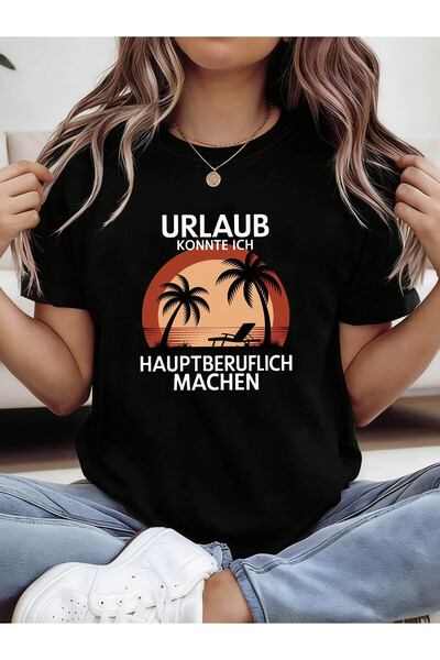 KYMC07 Women's Phrase T-Shirt "Urlaub Konnte Ich Hauptberuflich Machen" Trans...