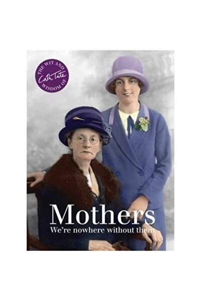 Pavilion Books Mothers : We're nowhere without them