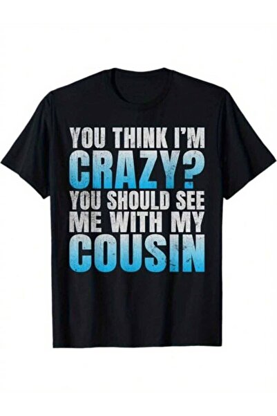26LIK Funny Cousin Saying T-Shirt Black Shirt Bold Blue Text "You THINK I'm C...