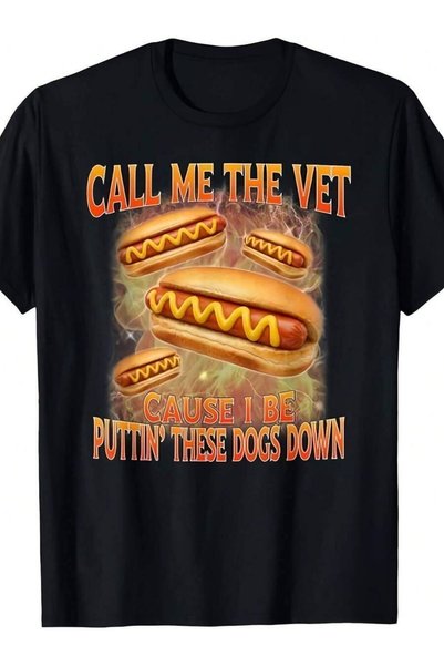25W [Summer] Call Me The Vet Cause I Be Hard Hot Dog Cringe Unhinged Meme Same Style Men And Women Short-Sleeved Printed T-Shirt