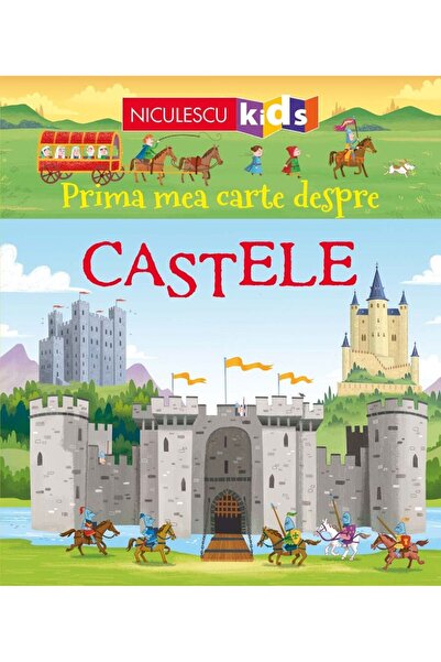 Niculescu Prima mea carte despre castele - Abigail Wheatley