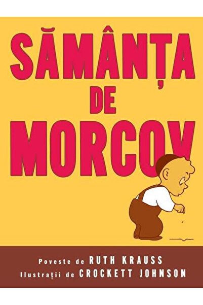 Grupul Editorial Art Samanta de morcov - Ruth Krauss, Crockett Johnson (Carte...