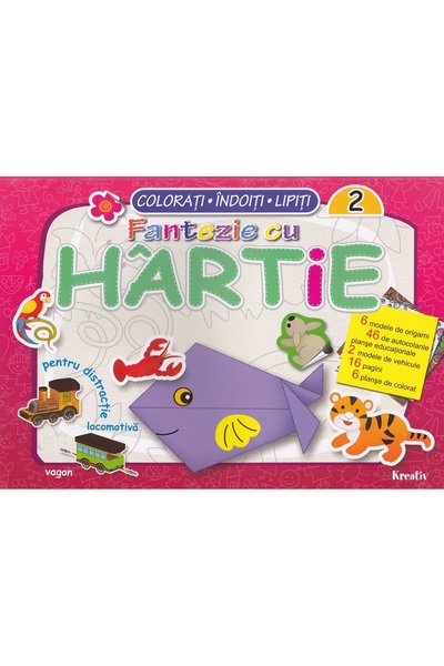 Kreativ Fantezie cu hartie. Colorati! Indoiti! Lipiti! 2