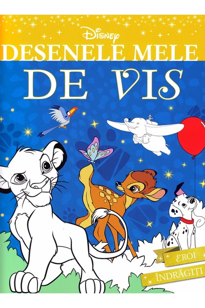 Litera Disney. Desenele mele de vis: Eroi indragiti