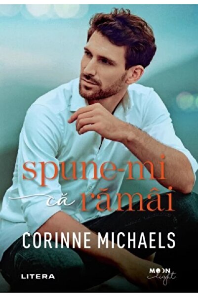Litera Spune-mi ca ramai - Corinne Michaels