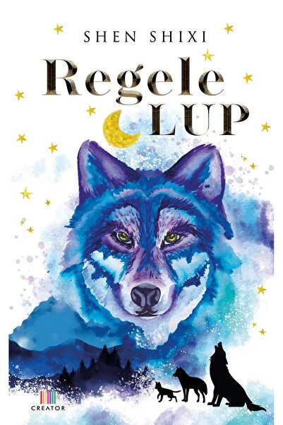 Editura Creator Regele Lup - Shen Shixi