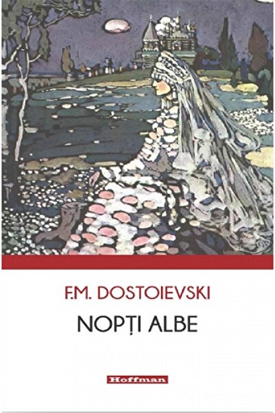 HOFFMAN Nopti albe - F.M. Dostoievski