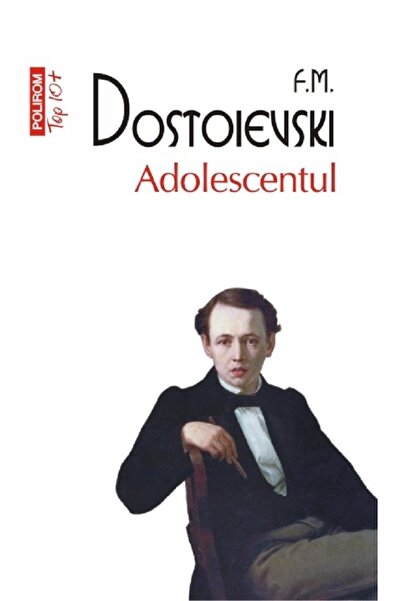 Polirom Adolescentul - F.M. Dostoievski