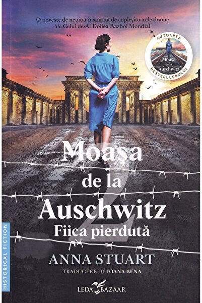 LEDA Moasa de la Auschwitz 2. Fiica pierduta - Anna Stuart