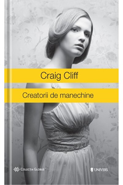 UNIVERS Creatorii de manechine - Craig Cliff