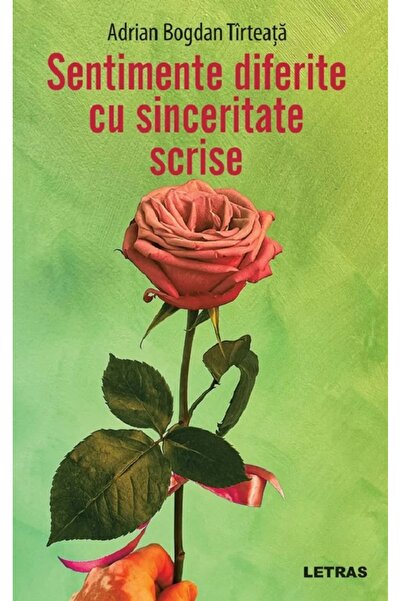 Letras Sentimente diferite cu sinceritate scrise - Adrian Bogdan Tirteata