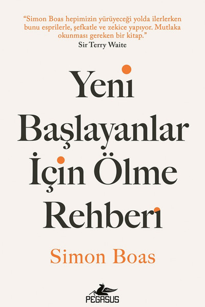Pegasus Yayınları Yeni Başlayanlar İçin Ölme Rehberi - Simon Boas