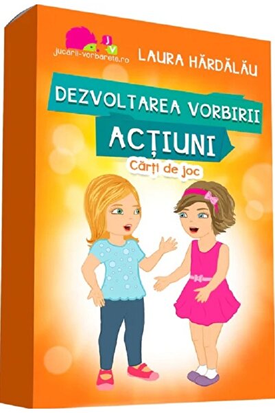 JUCARII VORBARETE Dezvoltarea vorbirii. Actiuni - Laura Hardalau