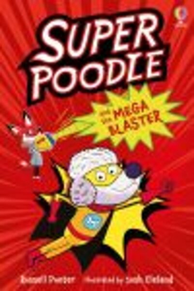 Usborne Superpoodle and the Mega Blaster