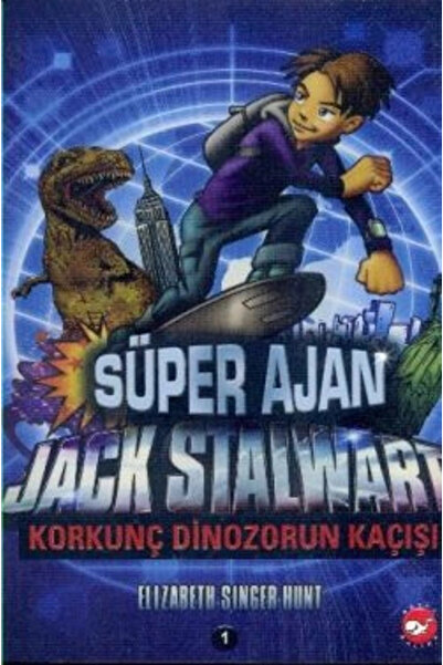 Beyaz Balina Yayınları Süper Ajan Jack Stalwart - Korkunç Dinozorun Kaçışı / ...