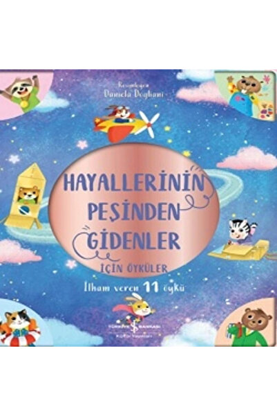 TÜRKİYE İŞ BANKASI KÜLTÜR YAYINLARI Hayallerinin Peşinden Gidenler İçin Öykül...